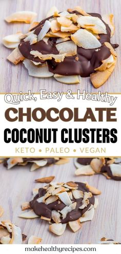 chocolate and coconut clusters are stacked on top of each other with the words, quick easy & healthy chocolate coconut clusters