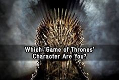 a game of throne with the words which game of thrones character are you?