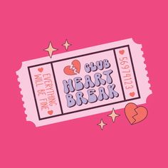 a pink and white ticket with the words cup heart break written on it, surrounded by stars