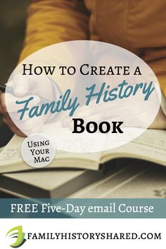 a person sitting at a table writing on a book with the title how to create a family history book