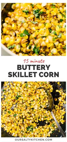 corn is being cooked in a skillet with the words, buttery skillet corn