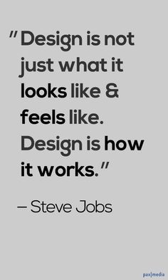 steve jobs quote about design is not just what it looks like & feels like