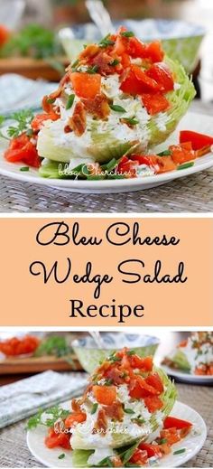 blue cheese wedge salad recipe with tomatoes and lettuce on top, served in white plates