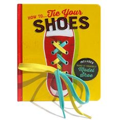 Learn how to tie your shoes! This book includes a real shoelace and a model shoe you assemble yourself. Step-by-step instructions teach crisscross lacing, "bunny ear" bows, loop bows, and double knots. Your child will be a pro in no time. Let's get started today! Make learning to tie your shoes fun! Includes four different step-by-step instructions for crisscross, bunny ear bow, loop bow, and double knot bow Color-coded laces (aqua and yellow) help guide in the processing of learning how to tie Shoe Tying, Tie Your Shoes, Cottage Door, Knot Bow, Double Knot, Children Books, Book Jokes, Books For Boys, Board Book