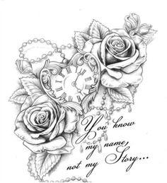 a drawing of roses with the words you know my name is not my story