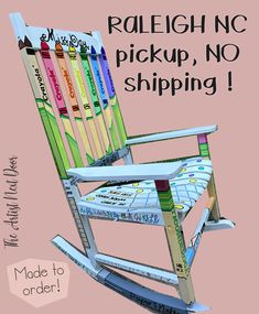 a wooden rocking chair with crayons on it and the words, raeighn nc pickup, no shipping made to order