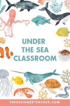 under the sea classroom poster with watercolor animals and marine life on it's sides