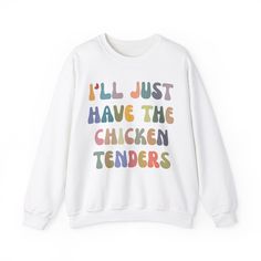 I'll Just Have The Chicken Tenders Sweatshirt, Chicken Nugget Lover Sweatshirt, Funny Sayings Short Sweatshirt, Sarcastic Sweatshirt 💫Ideal for any situation, a unisex heavy blend crewneck sweatshirt is pure comfort. 💫 Made with a medium-heavy fabric blend of 50% cotton and 50% polyester, this sweatshirt feels cozy and is the perfect choice for those colder months. 💫 Made using 100% ethically grown US cotton. Gildan is also a proud member of the US Cotton Trust Protocol ensuring ethical and s White Long Sleeve T-shirt With Funny Text, Funny White Sweatshirt With Text Print, Funny White Long Sleeve Tops, White Long Sleeve Sweatshirt With Funny Text, White Long Sleeve Tops With Funny Text, Funny White Relaxed Fit Sweatshirt, White Sweatshirt With Funny Print, White Relaxed Fit Funny Sweatshirt, White Cotton Sweater With Slogan