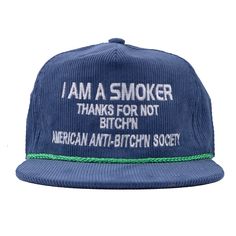 Custom embroidery on a vintage hat •I AM A SMOKER THANKS FOR NOT BITCH’N• Retro Snapback Hat With Embroidered Logo, Retro Snapback Hat With Embroidered Logo And Curved Brim, Vintage Winter 5-panel Hat, Retro Dad Hat With Embroidered Logo Snapback, Vintage 5-panel Winter Hat, Novelty Cap For Streetwear, Novelty Snapback Hat With Letter Print, Novelty Streetwear Hat With Curved Brim, Cotton Snapback Hat With Embroidered Text