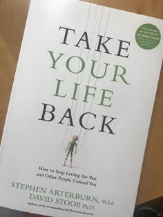 the book take your life back by stephen atterburnn and david stoop