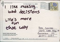 a postcard with writing on it that says i like making bad decision