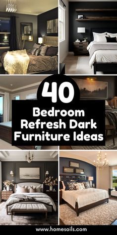 four different pictures with the words 40 bedroom refresh dark furniture ideas