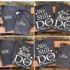 four different shirts with the words we still do and mr and mrs printed on them