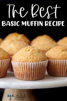 the best basic muffin recipe on a white cake platter with text overlay