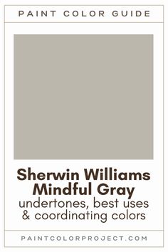 the paint color guide for sheryln williams's mindful gray is shown