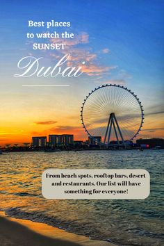 an advertisement for the best places to watch the sunset in dubai