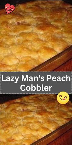 a casserole dish is shown with the words lazy man's peach cobbler