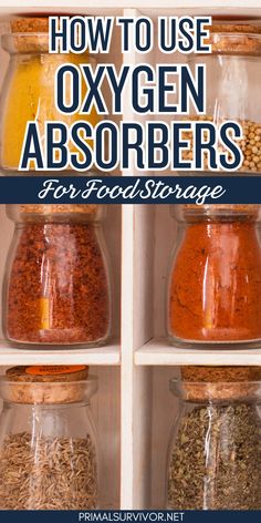 four jars filled with different types of food and the words how to use oxygen absorbers for food storage