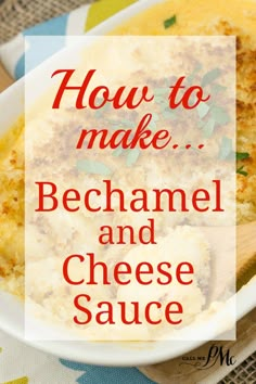 how to make bechamel and cheese sauce in a white bowl on a table