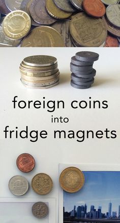 foreign coins in front of a sign with the words foreign coins into fridge magnets