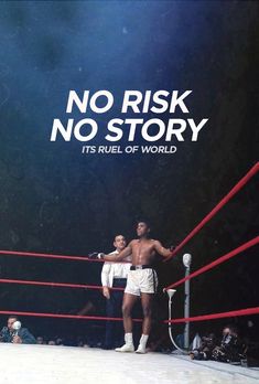 two men standing next to each other in a boxing ring with the words no risk, no story