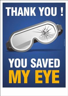 a poster with the words thank you you saved my eye and an image of a pair of goggles