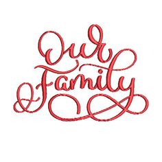 the word our family is written in red ink