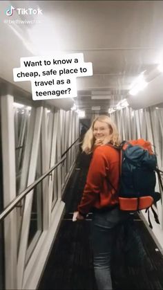 a woman with a backpack is walking down an escalator and has the caption'want to know a cheap, palace to travel as a teenager? '