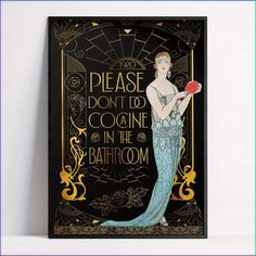 an art deco poster with a woman holding a fan in her hand and the words please don't to cognie in the bathroom