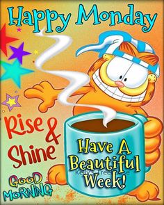 a cartoon character holding a coffee cup with the caption happy monday rise and shine have a beautiful week