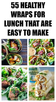 the cover of 55 healthy wraps for lunch that are easy to make, including meats and vegetables