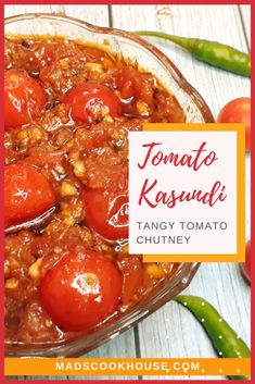 tomato sauce in a glass bowl with tomatoes and green beans on the side, text reads tomato kasuu tangy tomato chutney