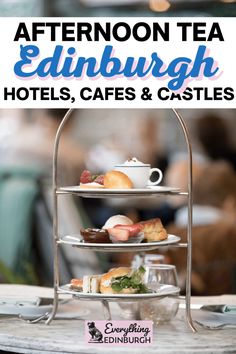 afternoon tea at edinburgh hotels, cafes and castles with text overlay reading afternoon tea edinburgh