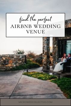 a bride and groom sitting on a bench with the words find the perfect airbn wedding venue