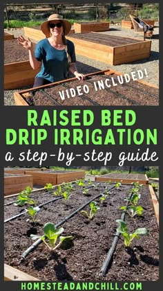 a woman standing in front of a garden with plants growing out of it and the words raised bed drip irrigation