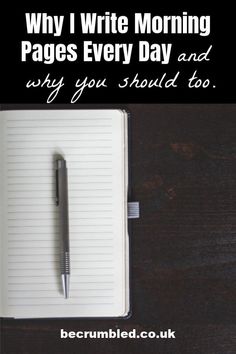 a notepad and pen sitting on top of a desk with the words why i write morning pages every day and why you should too