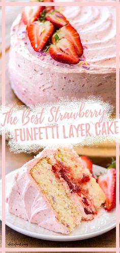 the best strawberry funfetti layer cake is made with fresh strawberries and frosting