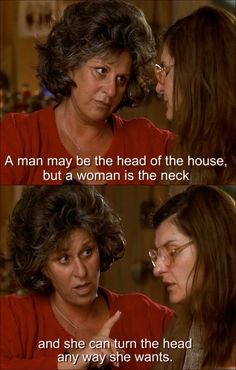 two women talking to each other with the caption that says, man may be the head of the house, but a woman is the neck and she can turn the head any way she wants