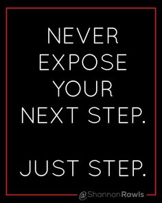 the words never expose your next step just step in red and white on a black background