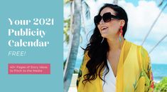 a woman wearing sunglasses and a yellow jacket with the words your 2021 publicity calendar free