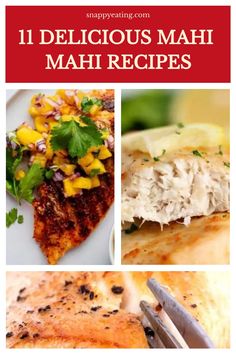 some food that is on top of a plate and in front of the words 11 delicious mahi mahi recipes