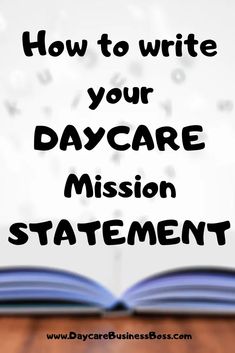 an open book with the words how to write your day care mission statement