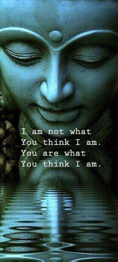 a buddha statue with the words i am not what you think i am, you are what you think i am