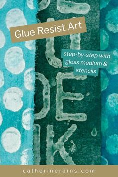 blue and green fabric with white dots on it that says glue resist art step - by - step with gloss medium & stencils