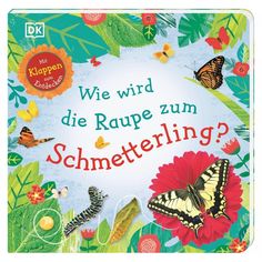 a book cover with butterflies and flowers on the page, which reads'we wird die rappe zum schmetiling?