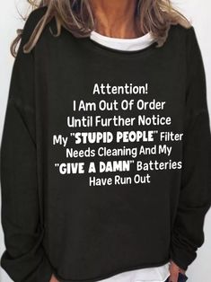 US$ 27.99 - Attention I Am Out Of Order Until Further Notice My Stupid People Filter Needs Cleaning Crew Neck Sweatshirts - www.zicopop.com Oversized Long Sleeve Top With Funny Print, Funny Long Sleeve Tops With Text Print, Funny Long Sleeve Slogan Tops, Oversized Funny Crew Neck Top, Funny Relaxed Fit Long Sleeve Tops, Funny Long Sleeve Relaxed Fit Tops, Funny Long Sleeve Tops With Graphic Print, Funny Long Sleeve Tops With Text, Long Sleeve Graphic Tee With Funny Text