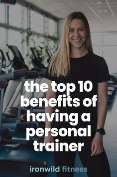 Top 10 Benefits of Having a Personal Trainer - Ironwild Fitness Muscle Names, Simple Nutrition, Health Trends, Partner Workout, Certified Personal Trainer, Beginner Workout, Free Workouts, Fitness Blog, Self Motivation