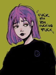 a drawing of a girl with pink hair and black shirt that says, i f k you