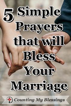 two people holding hands with the words 5 simple prayers that will bliss your marriage