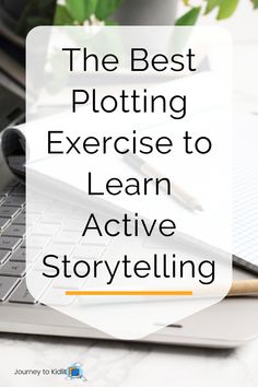 the best ploting exercise to learn active storytelling